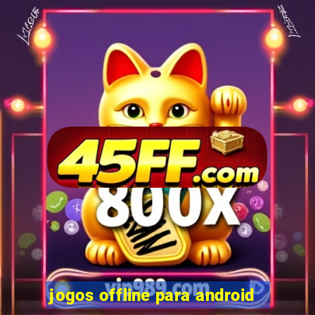 jogos offline para android